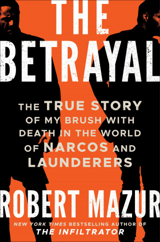 Robert Mazur: The Betrayal
