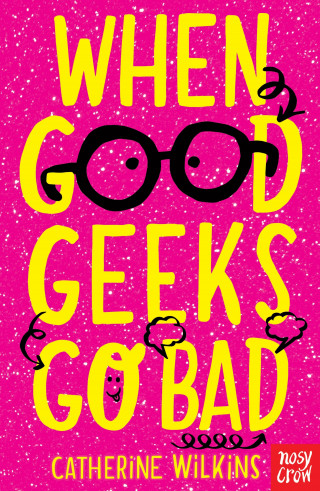 Catherine Wilkins: When Good Geeks Go Bad