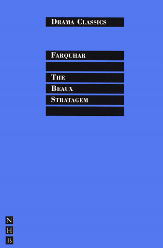 George Farquhar: The Beaux Stratagem