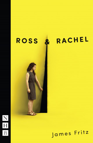 James Fritz: Ross & Rachel (NHB Modern Plays)