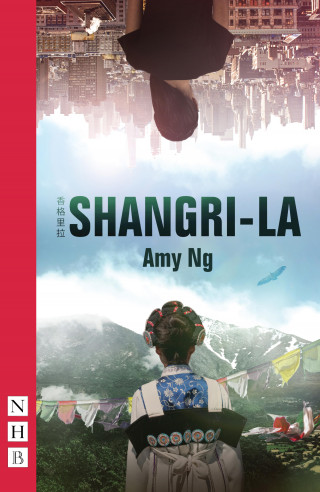 Amy Ng: Shangri-La (NHB Modern Plays)