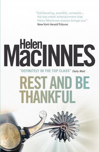 Helen MacInnes: Rest and Be Thankful