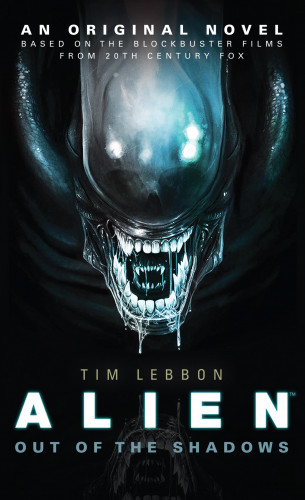 Tim Lebbon: Alien: Out of the Shadows