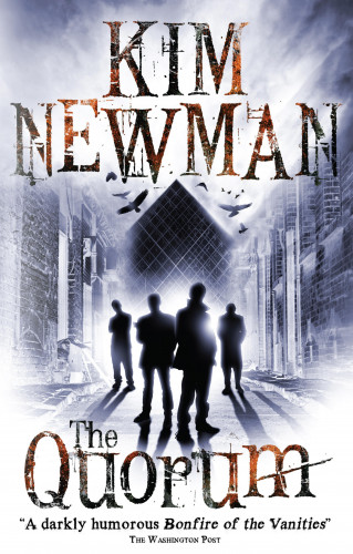 Kim Newman: The Quorum