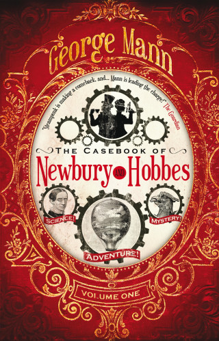 George Mann: The Casebook of Newbury & Hobbes