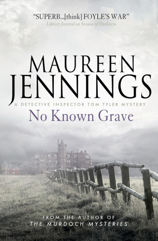 Maureen Jennings: No Known Grave (A Detective Inspector Tom Tyler Mystery 3)