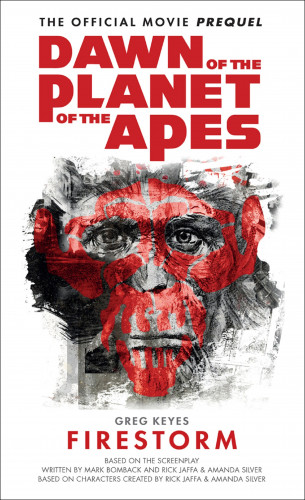Greg Keyes: Dawn of the Planet of the Apes - Firestorm