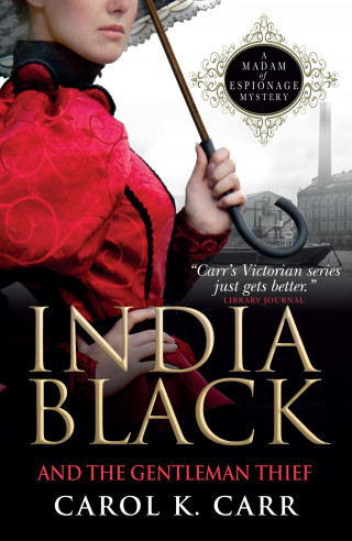 Carol K. Carr: India Black and the Gentleman Thief