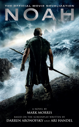Mark Morris: Noah: The Official Movie Novelization