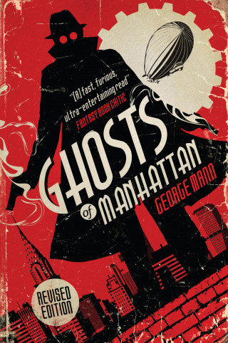 George Mann: Ghosts of Manhattan (A Ghost Novel)