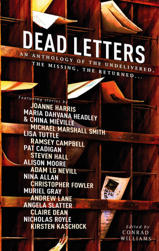 Conrad Williams: Dead Letters: An Anthology