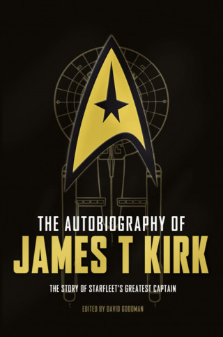 David A. Goodman: The Autobiography of James T. Kirk