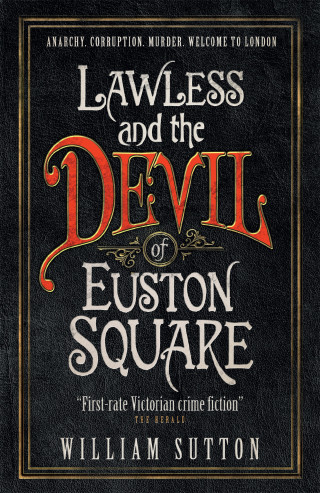 William Sutton: Lawless and the Devil of Euston Square