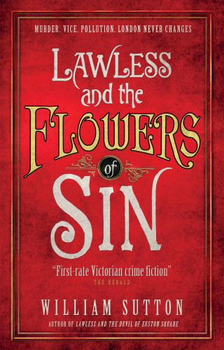 William Sutton: Lawless and the Flowers of Sin