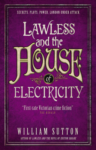 William Sutton: Lawless and the House of Electricity