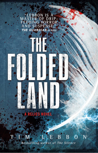 Tim Lebbon: Relics - The Folded Land