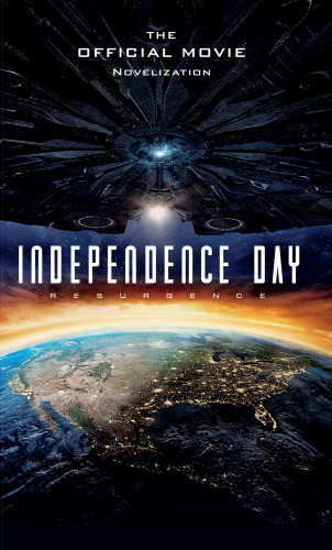 Alex Irvine: Independence Day Resurgence - The Official Movie Novelization