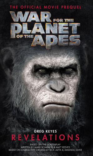 Greg Keyes: War for the Planet of the Apes: Revelations