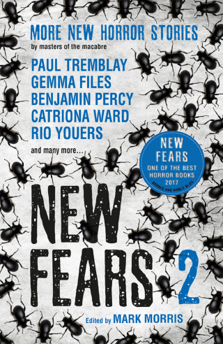 Tim Lebbon, Paul Tremblay, Priya Sharma: New Fears 2