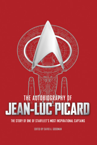 David A. Goodman: The Autobiography of Jean-Luc Picard