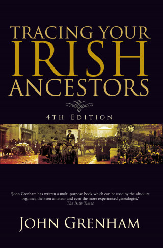 John Grenham: Tracing Your Irish Ancestors