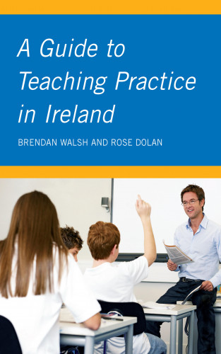 Brendan Walsh, Rose Dolan: A Guide to Teaching Practice in Ireland