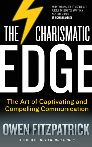 Owen Fitzpatrick: The Charismatic Edge: The Art of Captivating and Compelling Communication