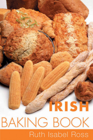 Ruth Isabel Ross: Irish Baking Book