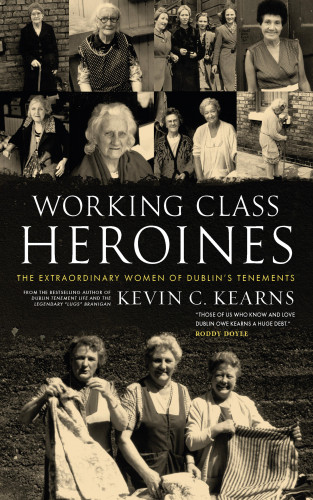 Kevin C. Kearns: Working Class Heroines