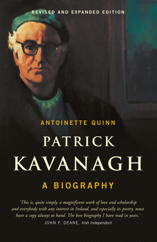 Antoinette Quinn: Patrick Kavanagh, A Biography