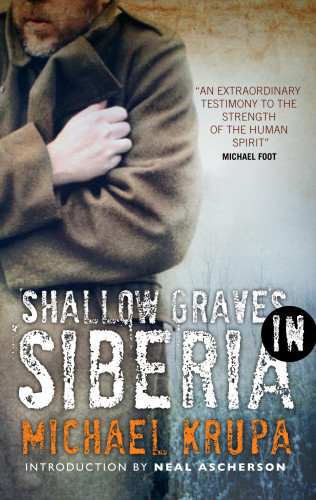 Michael Krupa: Shallow Graves in Siberia