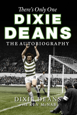 Dixie Deans, Ken McNab: There's Only One Dixie Deans