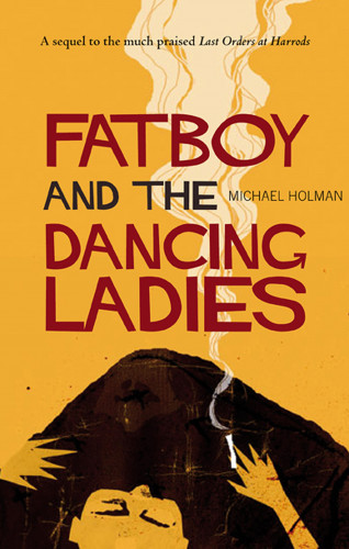 Michael Holman: Fatboy and the Dancing Ladies