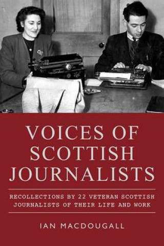 Ian MacDougall: Voices of Scottish Journalists