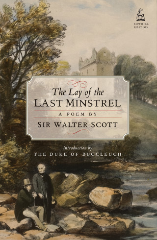 Sir Walter Scott: The Lay of the Last Minstrel