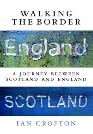Ian Crofton: Walking the Border