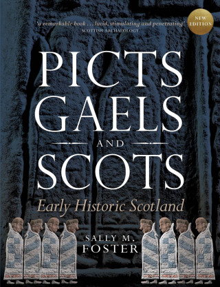 Sally M. Foster: Picts, Gaels and Scots