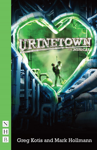 Greg Kotis: Urinetown (NHB Modern Plays)