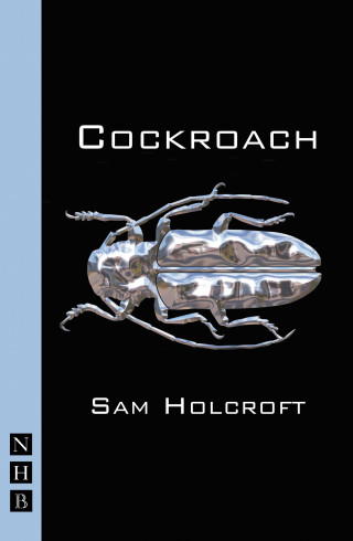 Sam Holcroft: Cockroach (NHB Modern Plays)