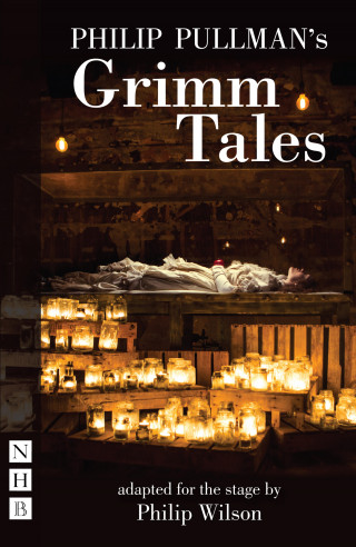 Philip Pullman: Philip Pullman's Grimm Tales (NHB Modern Plays)