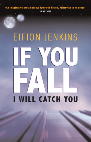 Eifion Jenkins: If You Fall I Will Catch You