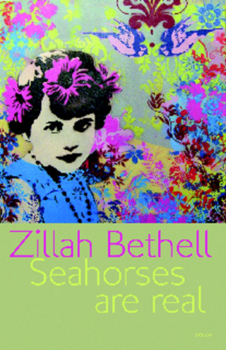 Zillah Bethell: Seahorses are Real