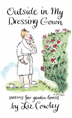 Liz Cowley: Outside in My Dressing Gown