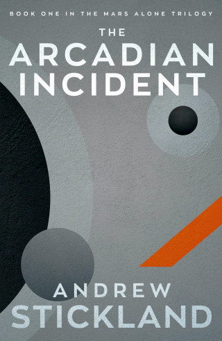 Andrew Stickland: The Arcadian Incident