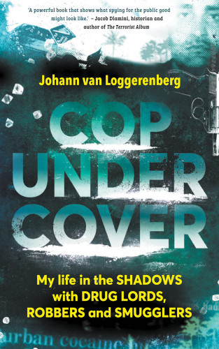 Johann van Loggerenberg: Cop Under Cover