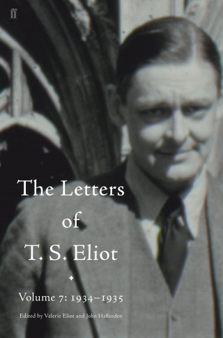 T. S. Eliot: Letters of T. S. Eliot Volume 7: 1934–1935, The