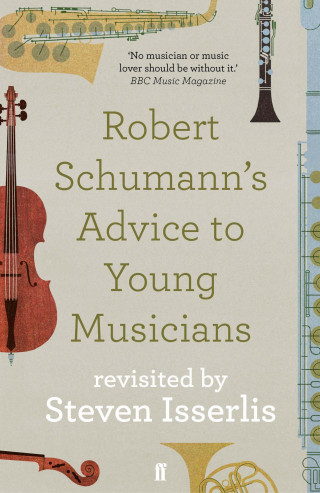 Steven Isserlis: Robert Schumann's Advice to Young Musicians