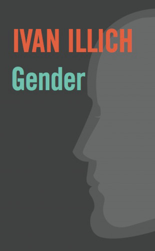 Ivan Illich: Gender