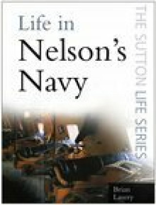 Brian Lavery: Life in Nelson's Navy
