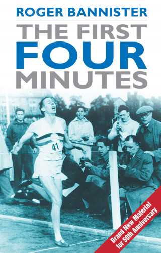Sir Roger Bannister: The First Four Minutes